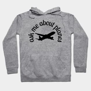 ask me about planes Hoodie